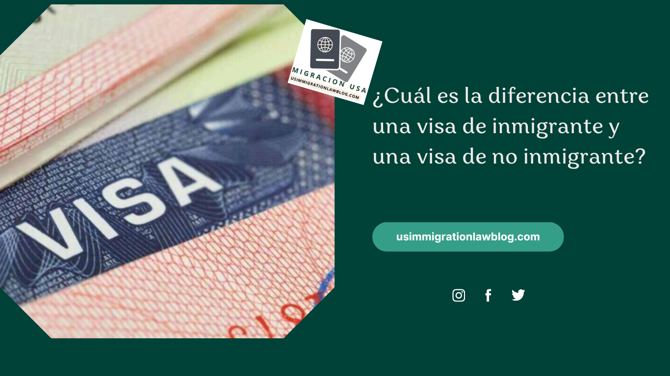¿Cuál es la diferencia entre una visa de inmigrante y una visa de no ...